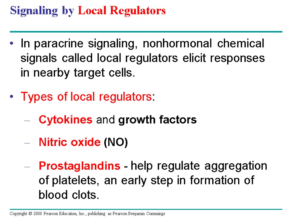 Signaling by Local Regulators In paracrine signaling, nonhormonal chemical signals called local regulators elicit
